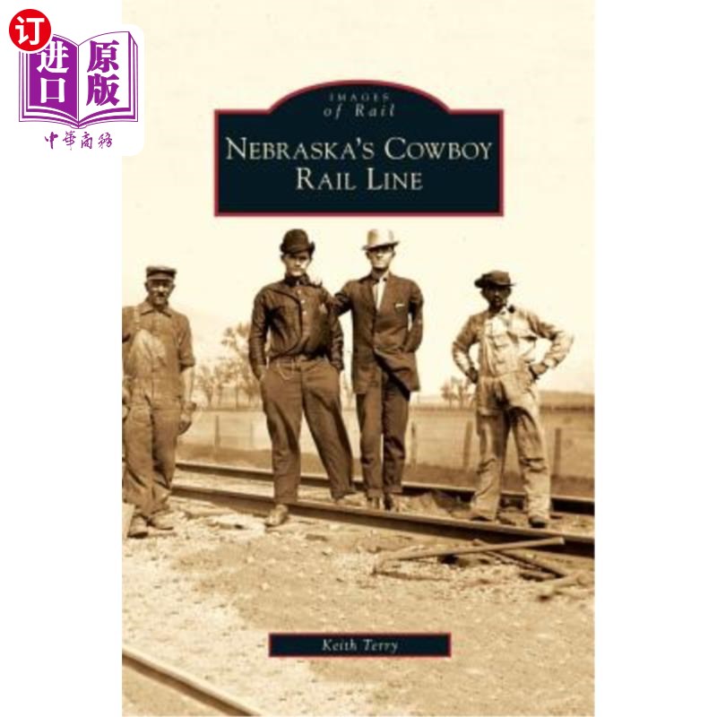 海外直订Nebraska's Cowboy Rail Line 内布拉斯加州牛仔铁路线