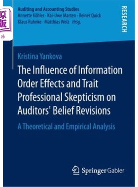 海外直订The Influence of Information Order Effects and Trait Professional Skepticism on  信息秩序效应和特质职业怀疑