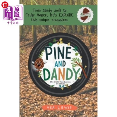 海外直订Pine and Dandy: Why the NJ Pine Barrens are Special 松树和花花公子：为什么新泽西的松树荒地是特别的