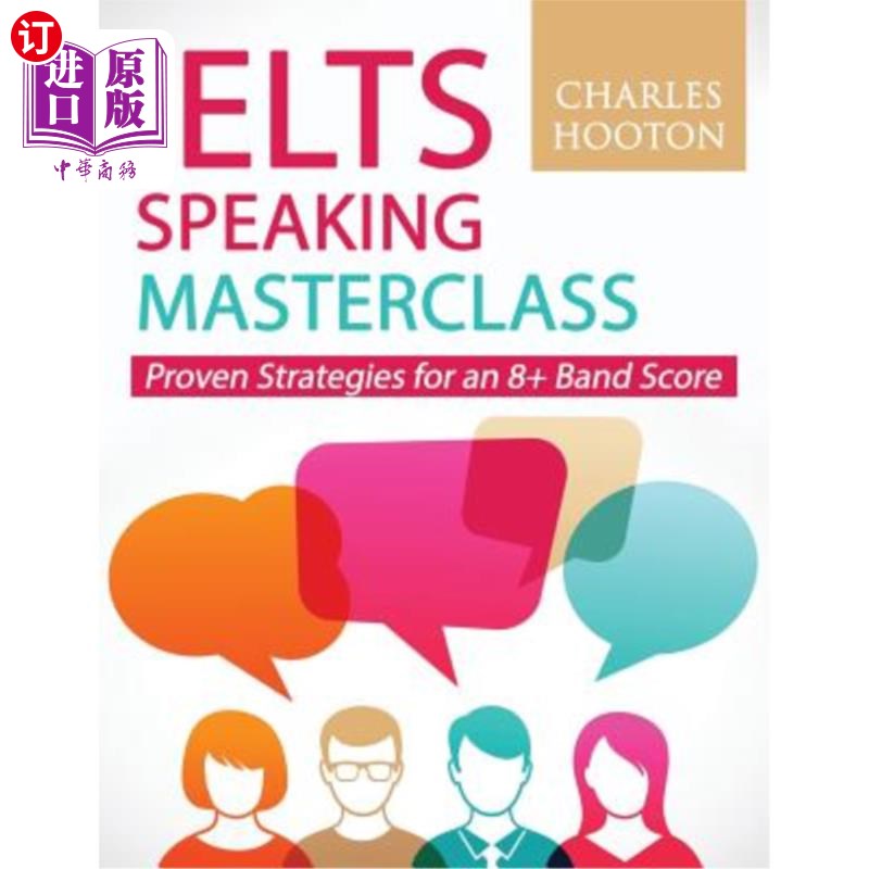 海外直订Ielts Speaking Masterclass: Proven Strategies for an 8+ Band Score雅思口语大师班：8+级分数的有效策略