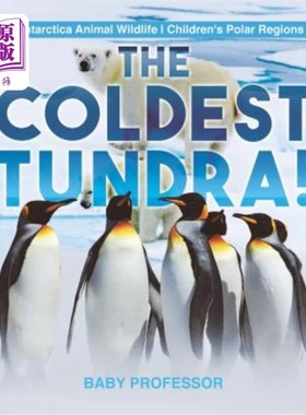 海外直订The Coldest Tundra! Arctic & Antarctica Animal Wildlife Children's Polar Regions 最冷的冻土带！北极和南极野