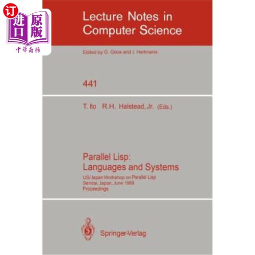 海外直订Parallel Lisp: Languages and Systems: Us/Japan Workshop on Parallel Lisp, Sendai 并行Lisp：语言和系统：美国