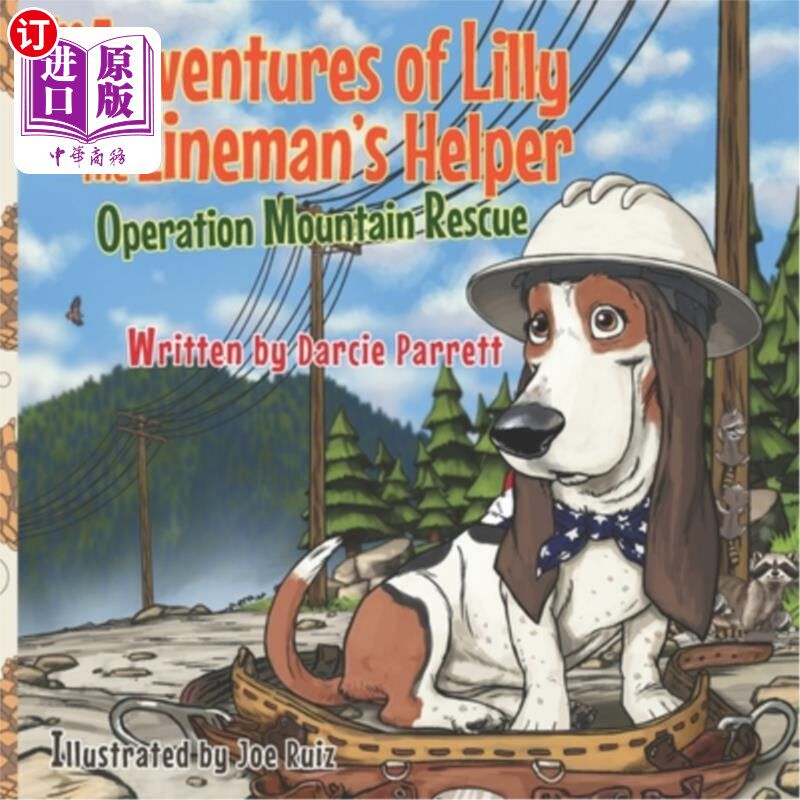 海外直订The Adventures of Lilly the Lineman's Helper: Operation Mountain Rescue