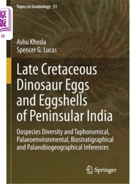 海外直订Late Cretaceous Dinosaur Eggs and Eggshells of Peninsular India: Oospecies Diver 印度半岛晚白垩世恐龙蛋和蛋