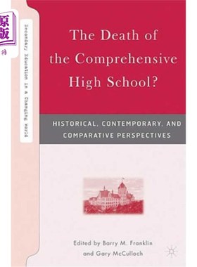 海外直订The Death of the Comprehensive High School?: Historical, Contemporary, and Compa 综合中学的死亡？：历史、当