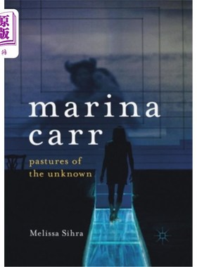 海外直订Marina Carr: Pastures of the Unknown 玛丽娜·卡尔:《未知牧场》