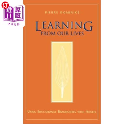 海外直订Learning from Our Lives: Using Educational Biographies with Adults 从我们的生活中学习:与成年人一起使用教育