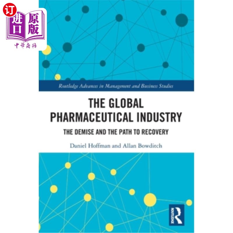 海外直订The Global Pharmaceutical Industry: The Demise and the Path to Recovery 全球制药工业:消亡与复苏之路