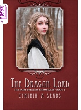 海外直订The Dragon Lord: The Fairy Princess Chronicles - Book 2 龙神：仙女公主编年史-第二册