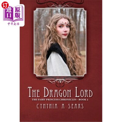 海外直订The Dragon Lord: The Fairy Princess Chronicles - Book 2 龙神：仙女公主编年史-第二册