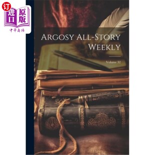 海外直订Argosy All-Story Weekly; Volume 32 Argosy全故事周刊；体积32