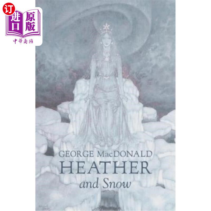 海外直订Heather and Snow by George Macdonald, Fiction, Classics, Action & Adventure 希瑟和斯诺，乔治麦克唐纳，小说
