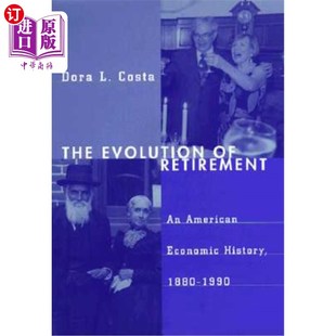 Economic History American Retirement 1990 1880 海外直订The 退休 Evolution 1990年 演变 美国经济史