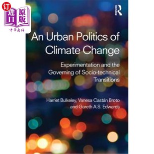 社会技 城市政治 the Urban Politics Governing Change Climate 气候变化 海外直订An Experimentation Socio and