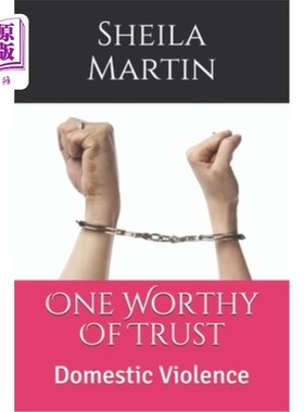 海外直订One Worthy Of Trust: Domestic Violence 一个值得信任的问题：家庭暴力