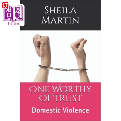 海外直订One Worthy Of Trust: Domestic Violence 一个值得信任的问题：家庭暴力