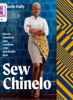 海外直订Sew Chinelo: How to Transform Your Wardrobe with Sustainable Style Sew Chinelo:如何用可持续的风格改变你的衣