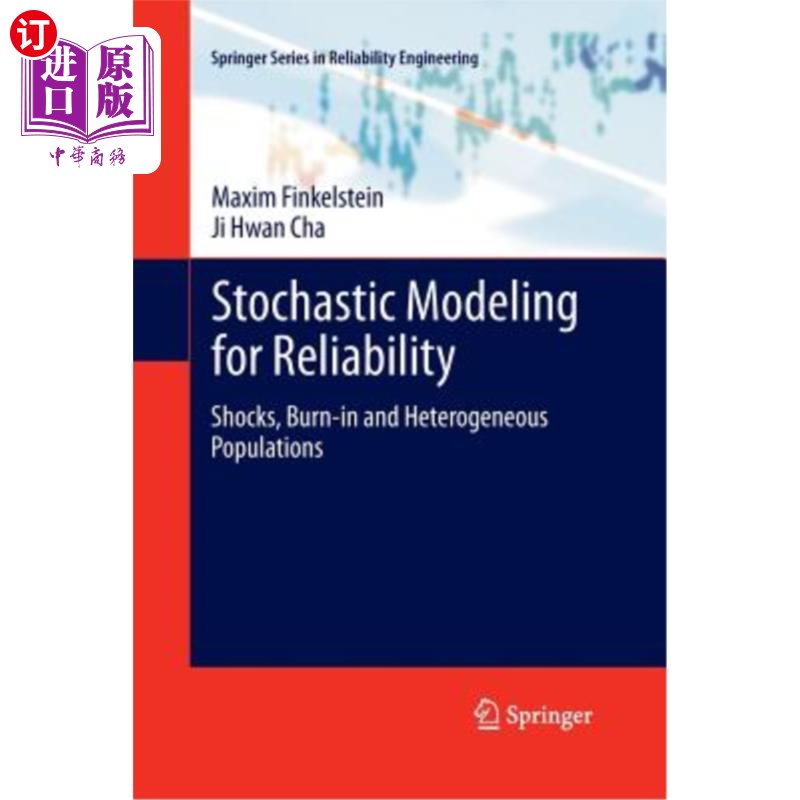 海外直订Stochastic Modeling for Reliability: Shocks, Burn-In and Heterogeneous Populatio 可靠性的随机模型:冲击、老化和