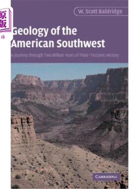 海外直订Geology of the American Southwest: A Journey Through Two Billion Years of Plate- 美国西南部的地质:2