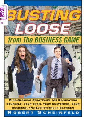 海外直订Busting Loose from the Business Game: Mind-Blowing Strategies for Recreating You 从商业游戏中挣脱出来：重塑你