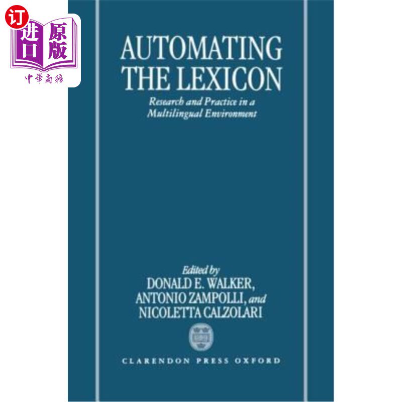 海外直订Automating the Lexicon: Research and Practice in a Multilingual Environment 词汇自动化：多语言环境下的研究