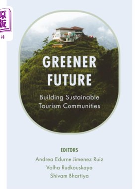 海外直订Greener Future: Building Sustainable Tourism Communities 绿色未来：建设可持续旅游社区