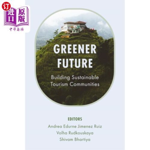 海外直订Greener Future: Building Sustainable Tourism Communities 绿色未来：建设可持续旅游社区