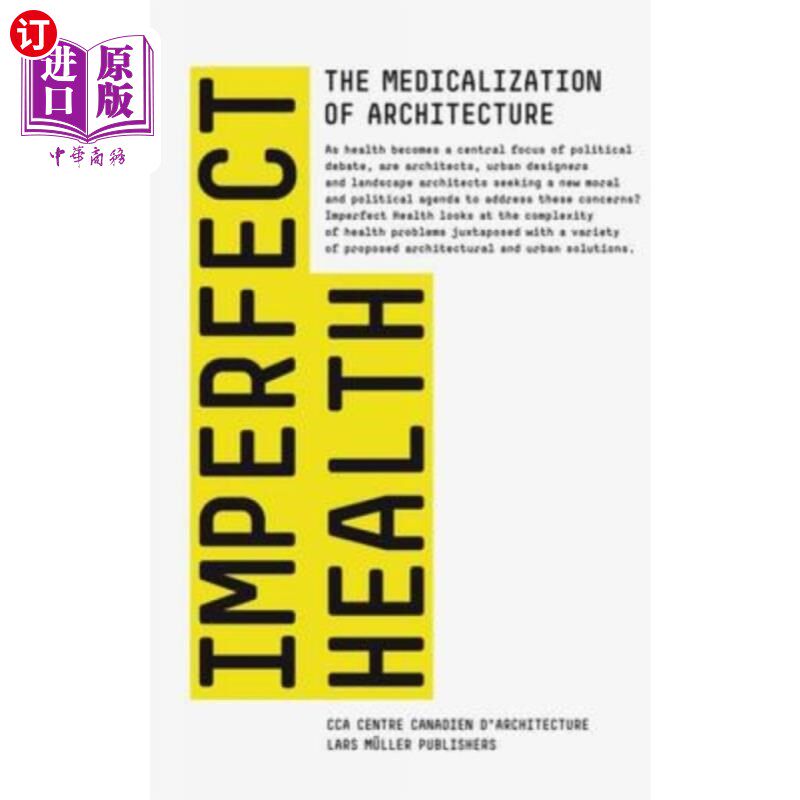 海外直订Imperfect Health: The Medicalization of Architec... 不完美的健康:建筑的医学化