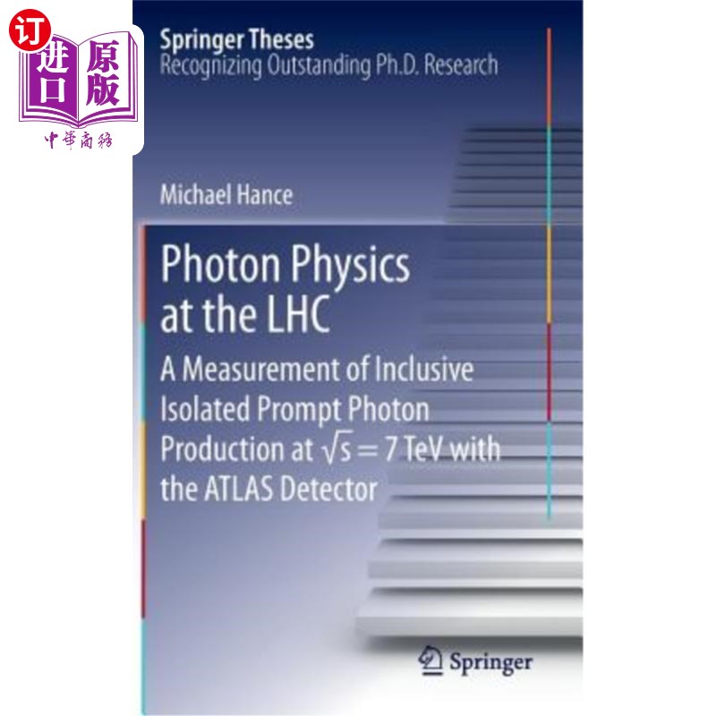 海外直订Photon Physics at the Lhc: A Measurement of Inclusive Isolated Prompt Photon Pro 大型强子对撞机上的光子物理