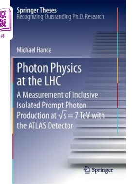 海外直订Photon Physics at the Lhc: A Measurement of Inclusive Isolated Prompt Photon Pro 大型强子对撞机上的光子物理