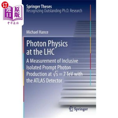 海外直订Photon Physics at the Lhc: A Measurement of Inclusive Isolated Prompt Photon Pro 大型强子对撞机上的光子物理