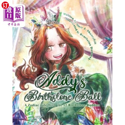 海外直订Addy's Birthstone Ball: A Zodiac Tale with 12 Birthstone Buddies 艾迪的诞生石舞会:12个诞生石伙伴的十二生肖
