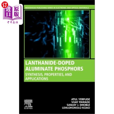 海外直订Lanthanide-Doped Aluminate Phosphors: Synthesis, Properties, and Applications 镧掺杂铝酸盐荧光粉:合成、性能