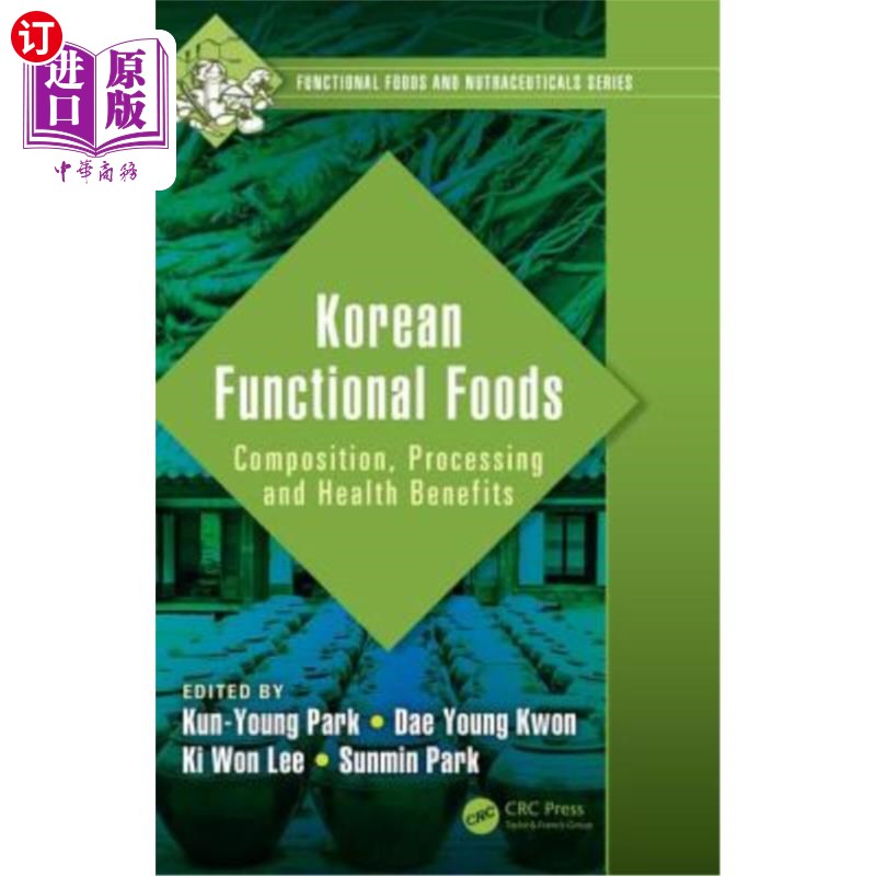 海外直订医药图书Korean Functional Foods: Composition, Processing and Health Benefits 韩国功能食品:成分、加工与保健