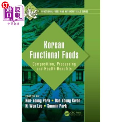海外直订医药图书Korean Functional Foods: Composition, Processing and Health Benefits 韩国功能食品:成分、加工与保健