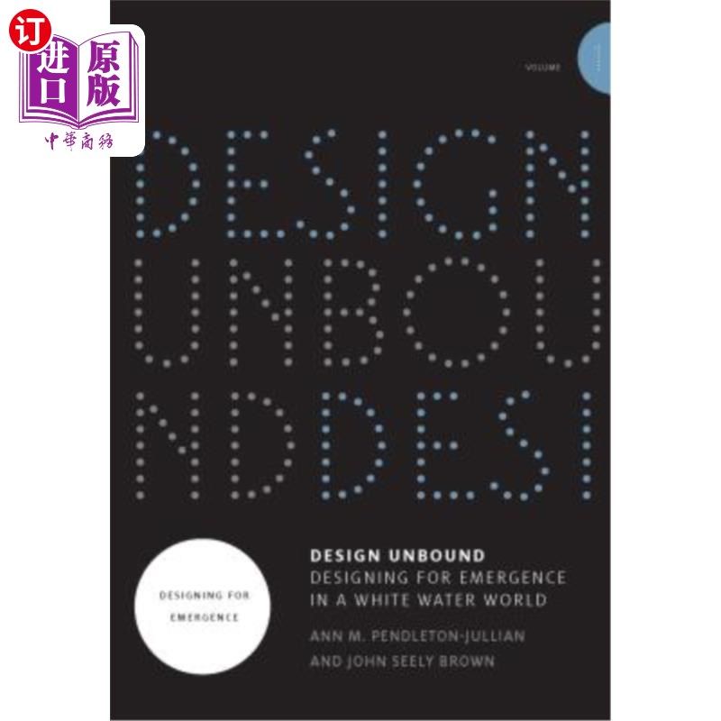 海外直订Design Unbound: Designing for Emergence in a White Water World, Volume 1: Design 设计无约束：为白水世界的出