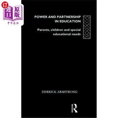 海外直订Power and Partnership in Education: Parents, Children and Special Educational Ne 教育中的权力和伙伴关系：父