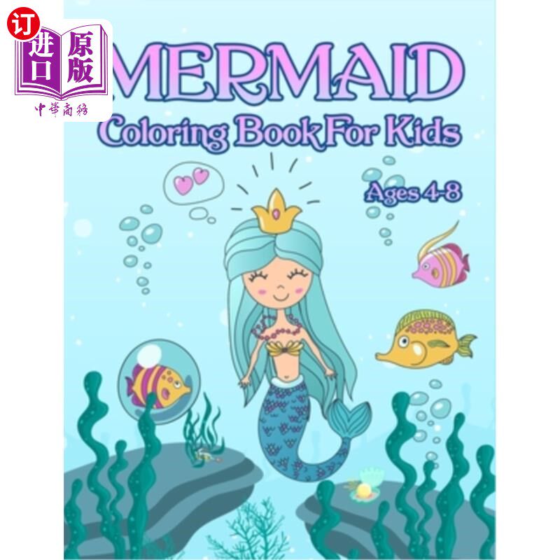 海外直订Mermaid Coloring Book: For Kids Ages 4-8: Adorable Cute And Unique Coloring Page 美人鱼着色书:4-8岁的孩子: