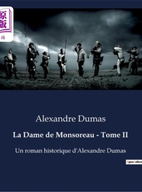 海外直订法语 La Dame de Monsoreau - Tome II: Un roman historique d'Alexandre Dumas 蒙索罗圣母院 - 多美二世：大仲马
