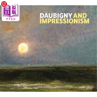 海外直订Daubigny and Impressionism 多比尼和印象派