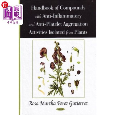 海外直订医药图书Handbook of Compounds with Anti-Inflammatory & Anti-Platelet Aggregation Activit 从植物中分离的具有