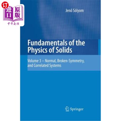 海外直订Fundamentals of the Physics of Solids: Volume 3 - Normal, Broken-Symmetry, and C 固体物理学基础：第3卷-正态