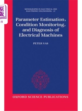 海外直订Parameter Estimation, Condition Monitoring, and Diagnosis of Electrical Machines 电机参数估计、状态监测和诊