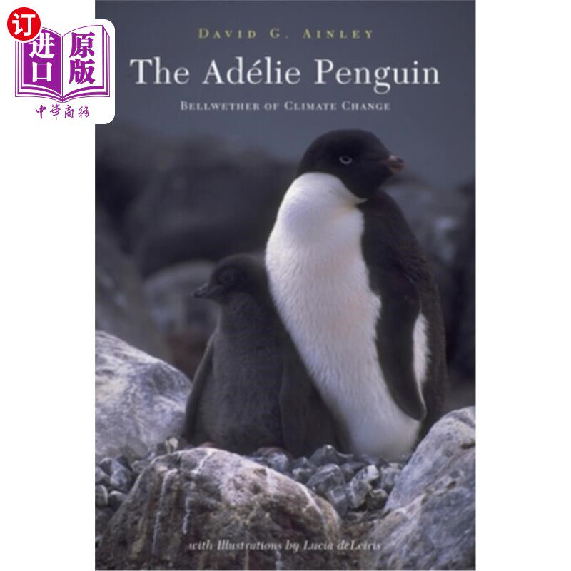 海外直订The Adélie Penguin: Bellwether of Climate Change 企鹅:气候变化的领头羊