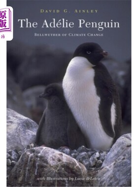 海外直订The Adélie Penguin: Bellwether of Climate Change 企鹅:气候变化的领头羊