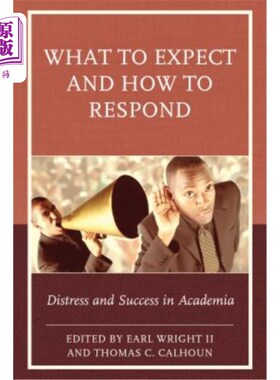 海外直订What to Expect and How to Respond: Distress and Success in Academia 期待什么以及如何应对：学术界的困境与成功