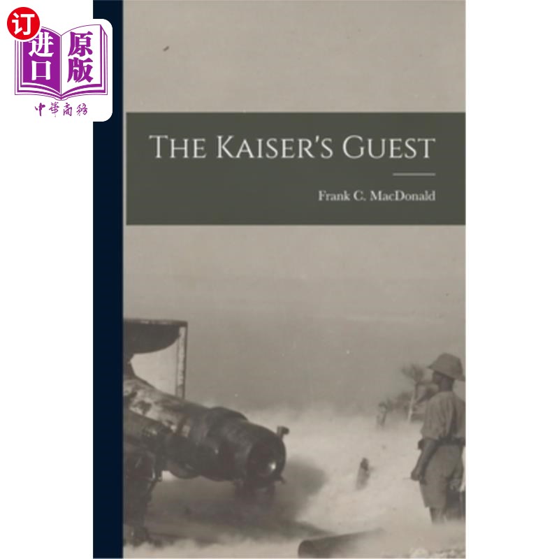 海外直订The Kaiser's Guest 皇帝的客人 书籍/杂志/报纸 人文社科类原版书 原图主图