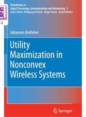海外直订Utility Maximization in Nonconvex Wireless Systems 非凸无线系统的效用最大化