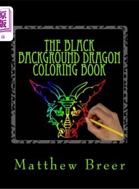海外直订The Black Background Dragon Coloring Book: An adult coloring book, Inspired by D 黑色背景的龙彩绘书：一本成