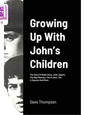 海外直订Growing Up With John's Children: The Story Of Radio Stars, Jook, Sparks, The Blu 与约翰的孩子们一起成长:广